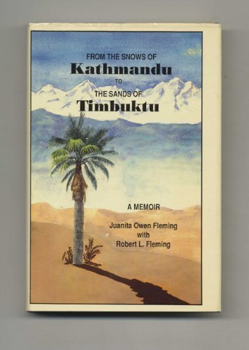 Beispielbild fr From the Snows of Kathmandu to The Sands of Timbuktu : A Memoir zum Verkauf von Novel Ideas Books & Gifts