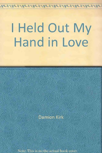 Stock image for I Held Out My Hand in Love for sale by RiLaoghaire