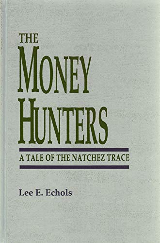 9781555232351: The Money Hunters-A Tale of the Natchez Trace