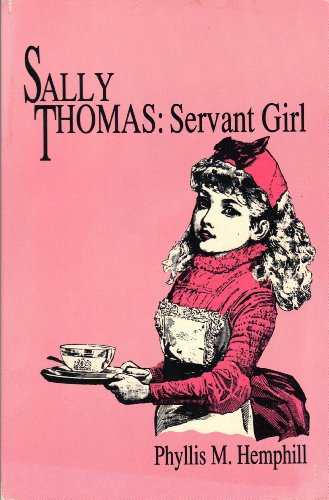 Beispielbild fr Sally Thomas: Servant Girl zum Verkauf von The Unskoolbookshop