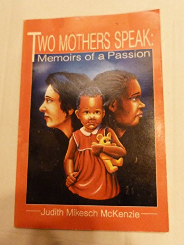 Imagen de archivo de Two Mothers Speak: Memoirs of a Passion a la venta por Wonder Book