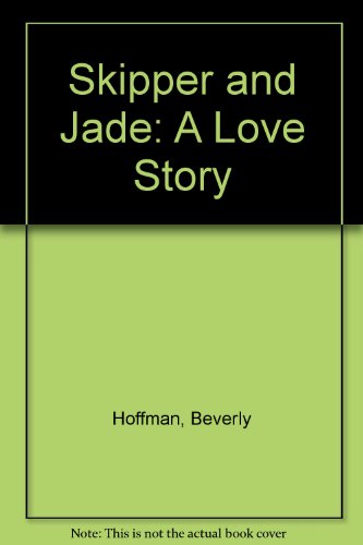 Beispielbild fr Skipper and Jade: A Love Story zum Verkauf von Half Price Books Inc.