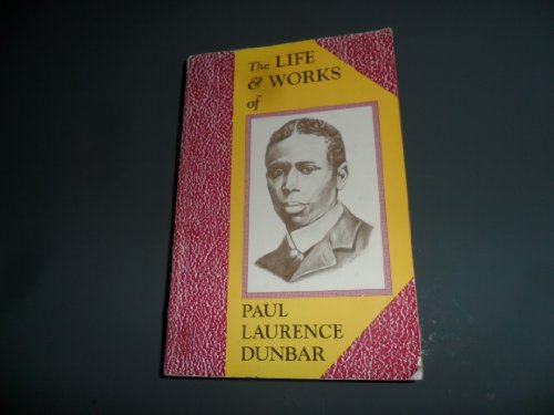 9781555234737: The Life and Works of Paul Laurence Dunbar