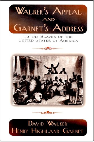 Walker's Appeal and Garnet's Address to the Slaves of the United States of America (9781555235406) by Henry Highland Garnet; David Walker