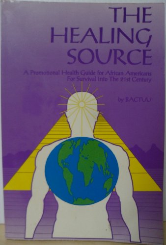 9781555235673: The Healing Source: A Promotional Health Guide for African Americans for Survival into the 21st Century