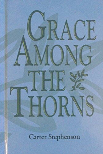 Grace Among the Thorns (9781555236700) by Stephenson, Carter