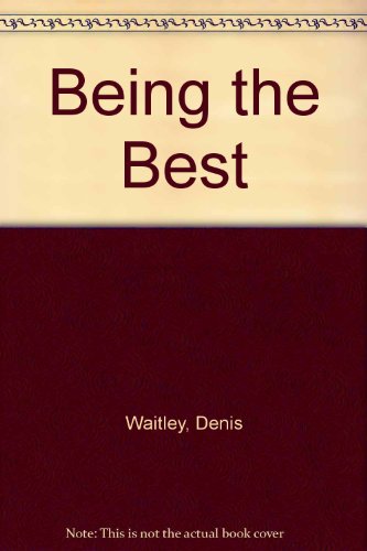 Being the Best (9781555252229) by Waitley, Denis