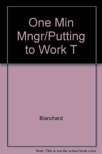 The One Minute Manager: Putting the One Minute Manager to Work/Audio Cassette (9781555252434) by Kenneth H. Blanchard