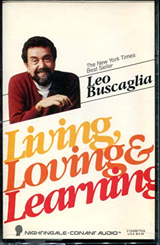 Living, Loving & Learning (9781555252670) by Leo Buscaglia