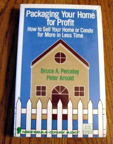 Stock image for Packaging Your Home for Profit: How to Sell Your Home or Condo for More in Less Time for sale by The Yard Sale Store