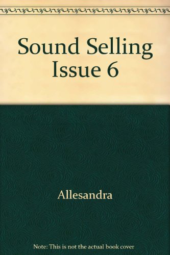 Sound Selling: Issue 6 (9781555253318) by Alessandra, Tony; Granden, Nathaniel; Bethel, Sheila Murray