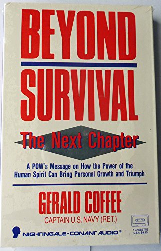 Stock image for Beyond Survival : The Next Chapter : A Pow's Message on How the Power of the Human Spirit Can Bring Personal Growth and Triumph for sale by The Yard Sale Store