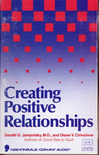 Creating Positive Relationships (9781555253387) by Jampolsky, Gerald G.; Cirincione, Diane V.