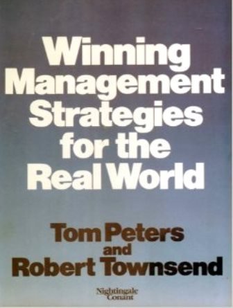 Winning Management Strategies for the Real World (9781555253554) by Peters, Tom; Townsend, Robert