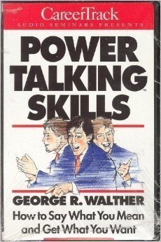 Power Talking: How to Say What you Mean and Get What You Want (9781555253745) by Walther