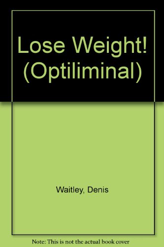 Stock image for Lose Weight (Optiliminal) [Nov 01, 1990] Waitley, Denis for sale by WONDERFUL BOOKS BY MAIL