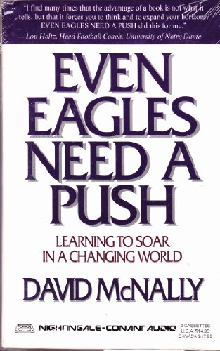 Even Eagles Need a Push: Learning to Soar in a Changing World (9781555254346) by McNally, David