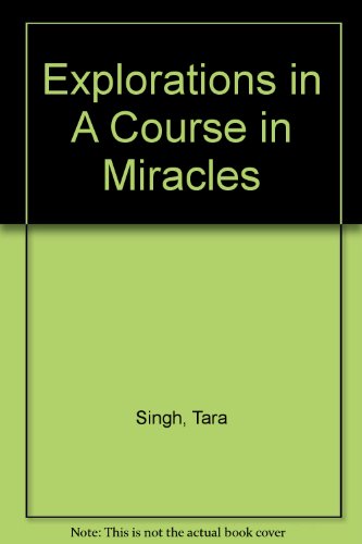 Course in Miracles (A): Explorations