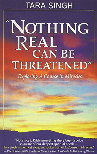Beispielbild fr Nothing Real Can Be Threatened: Exploring a Course in Miracles zum Verkauf von Books of the Smoky Mountains