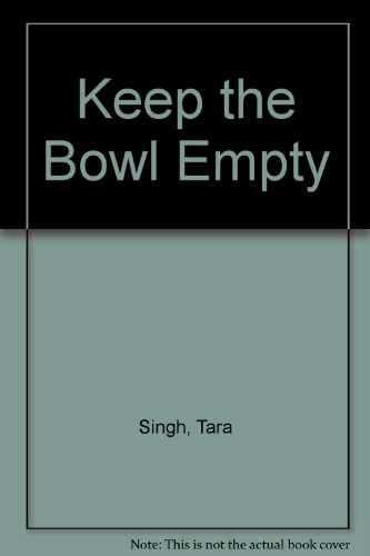Keep the Bowl Empty (9781555312510) by Singh, Tara