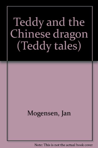 Imagen de archivo de Teddy And The Chinese Dragon. a la venta por Tacoma Book Center