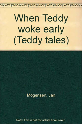 Imagen de archivo de When Teddy Woke Early. a la venta por Tacoma Book Center