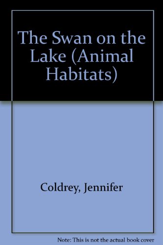 9781555320669: The Swan on the Lake (Animal Habitats)