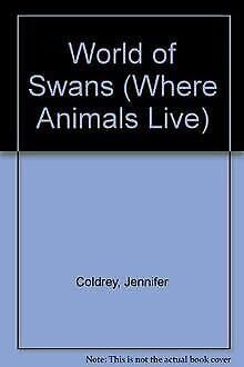 9781555320706: World of Swans (Where Animals Live)