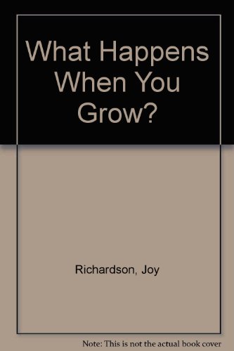 Beispielbild fr What Happens When You Grow? zum Verkauf von Better World Books