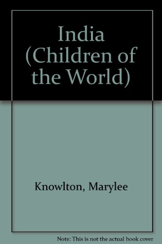 India (Children of the World) (9781555322083) by Knowlton, Marylee; Sachner, Mark