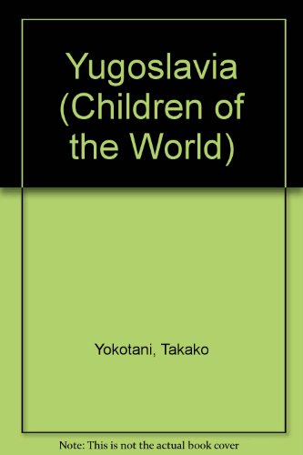 9781555322199: Yugoslavia (Children of the World)