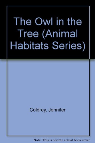 9781555322724: The Owl in the Tree (Animal Habitats Series)
