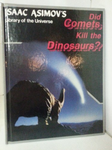 Imagen de archivo de Did Comets Kill the Dinosaurs? (Isaac Asimov's Library of the Universe) a la venta por Gulf Coast Books