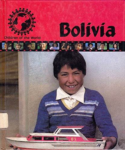Stock image for Bolivia (Children of the world) for sale by Thomas F. Pesce'