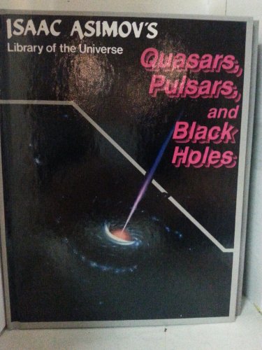 Stock image for Quasars, pulsars, and black holes (Isaac Asimov's library of the universe) for sale by HPB-Diamond