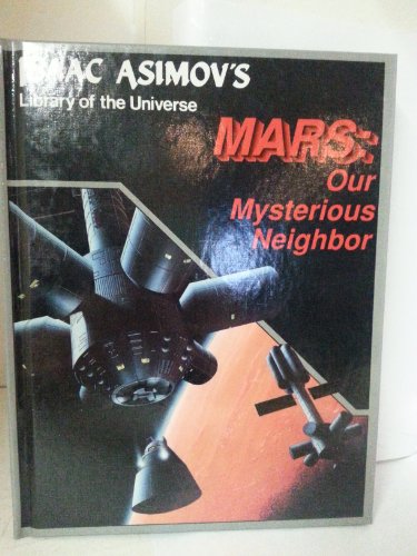 9781555323547: Title: Mars Our Mysterious Neighbor Isaac Asimovs Library