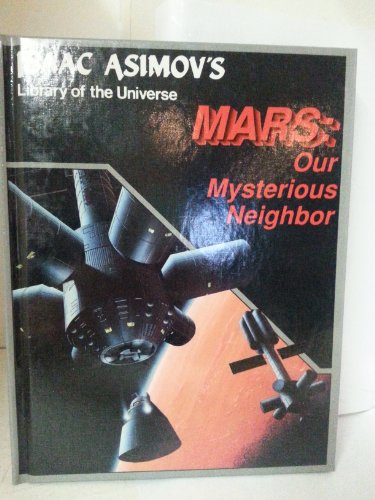 Stock image for Mars: Our Mysterious Neighbor (Isaac Asimov's Library of the Universe) for sale by Wonder Book