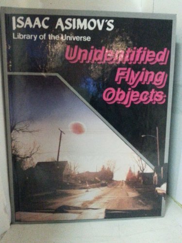 9781555323554: Unidentified Flying Objects (Isaac Asimov's Library of the Universe)