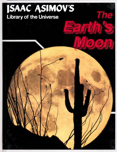 9781555323578: The Earth's Moon (Isaac Asimov's Library of the Universe)