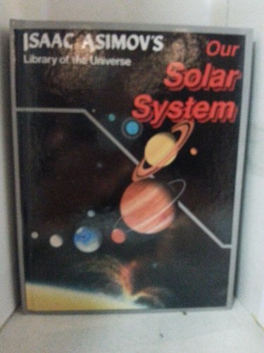 Stock image for Our Solar System (Isaac Asimov's Library of the Universe) for sale by SecondSale