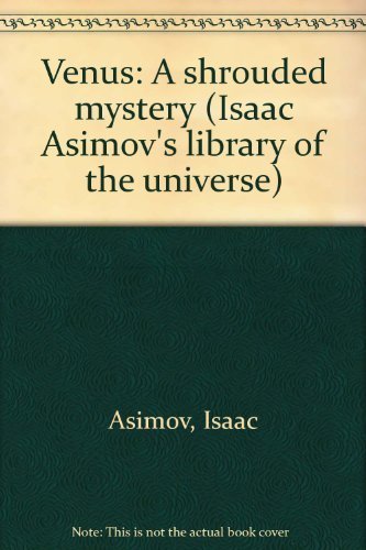Imagen de archivo de Venus: A shrouded mystery (Isaac Asimov's library of the universe) a la venta por -OnTimeBooks-