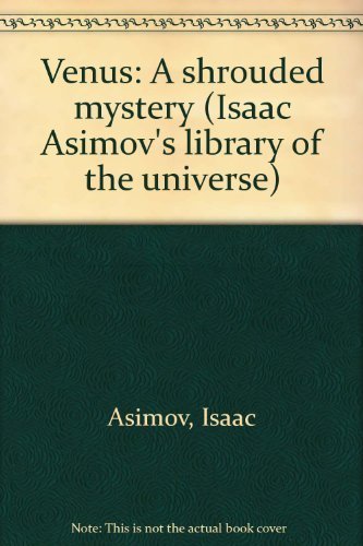 Stock image for Venus: A shrouded mystery (Isaac Asimov's library of the universe) for sale by -OnTimeBooks-