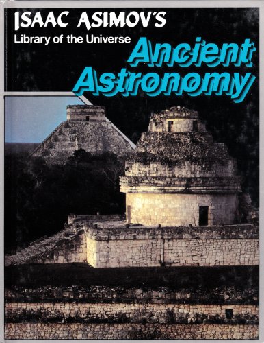 Imagen de archivo de Ancient astronomy (Isaac Asimov's library of the universe) a la venta por Jenson Books Inc