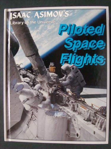 9781555323714: Title: Piloted space flights Isaac Asimovs library of the