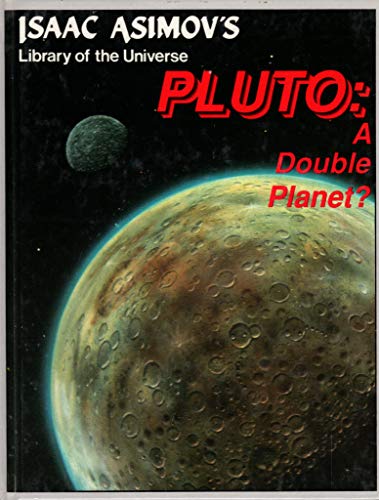 Beispielbild fr Pluto: A double planet? (Isaac Asimov's library of the universe) zum Verkauf von Robinson Street Books, IOBA