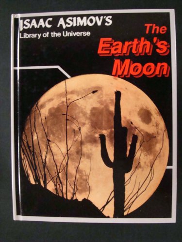 Stock image for The Earth's Moon (Isaac Asimov's Library of the Universe) for sale by Bookmonger.Ltd