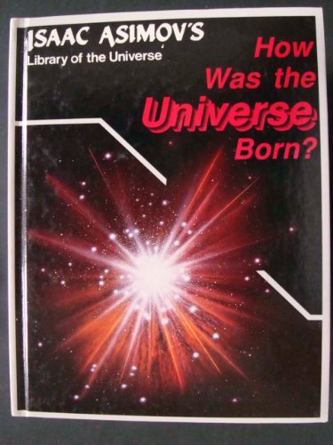 Stock image for How Was the Universe Born? for sale by Steven Edwards