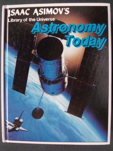 Imagen de archivo de Astronomy Today (Isaac Asimov's Library of the Universe) a la venta por Your Online Bookstore