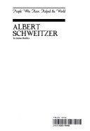9781555328238: Albert Schweitzer: The Doctor Who Gave Up a Brilliant Career to Serve the People of Africa (People Who Have Helped the World)