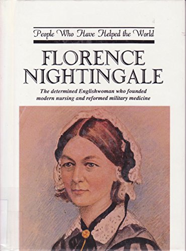 Stock image for Florence Nightingale : The Determined English Woman Who Founded Modern Nursing and Reformed Military Medicine for sale by Better World Books: West